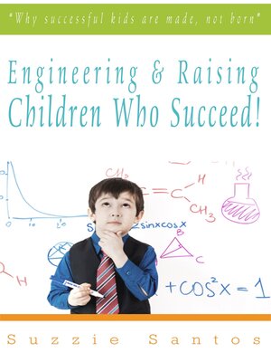 cover image of Engineering & Raising Children Who Succeed!